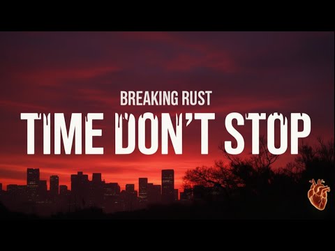 Breaking Rust - Time Don't Stop ( Official Lyric Video )