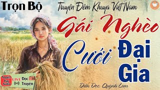 Truyện hay càng nghe càng mê: " Gái Nghèo Cưới Đại Gia " | Nghe kể truyện đêm khuya Việt Nam
