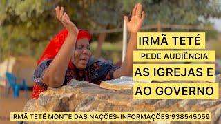 IRMÃ TETÉ PEDE AUDIÊNCIA AS IGREJAS E AO GOVERNO…