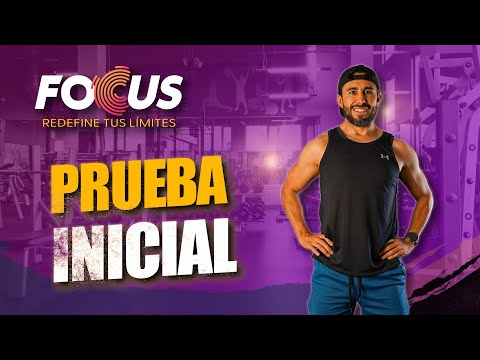 Prueba Inicial | Reto Focus | Logra tu versión Fit