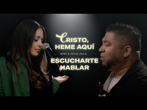 Cristo, Heme Aquí - Escucharte Hablar // Mimy // Josue Avila // Cover