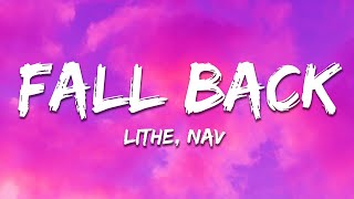 Lithe - Fall Back (Lyrics) ft. NAV