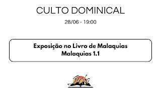 Culto de Domingo - 21/06/2026 - Malaquias 1.1