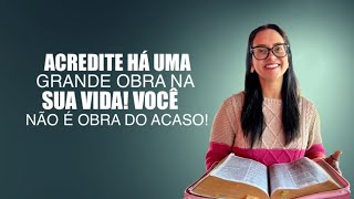 Neemias 6 Acredite há uma grande obra na sua vida, Você não é obra do acaso!