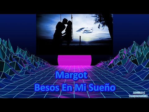 MARGOT  -  BESOS EN MIS SUEÑOS