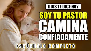 DIOS TE DICE HOY 😇 SOY TU PASTOR Y NADA TE FALTARÁ, CAMINA EN MI DIRECCIÓN CON CONFIANZA
