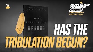 Authors’ Corner – Has the Tribulation Begun?