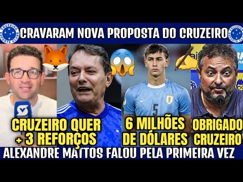 🚨💣CRAVARAM PROPOSTA DO CRUZEIRO POR URUGUAIO MAS| ALEXANDRE MATTOS ABRIU A BOCA E REFORÇOS NA TOCA.