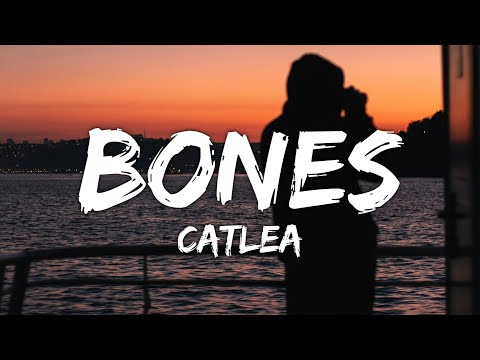 Catlea - Bones (Lyrics)