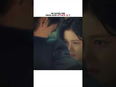 He saved her from acid attacked in south Korean #shorts #ytshorts #trending #viral #kdrama #love