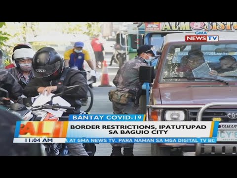 Border restrictions, ipatutupad sa Baguio City | Video ...