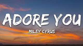 Miley Cyrus - Adore You (Lyrics)
