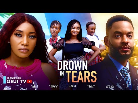 DROWN IN TEARS - CHIKE DANIELS/STELLA UDEZE/TRACY EDERA/ NIGERIAN MOVIES 2024 LATEST FULL MOVIES