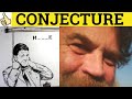 Understanding Conjectures and Their Applications