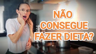 Como Conseguir Fazer Dieta? Jeito Fácil Para Seguir Uma Dieta Alimentar!