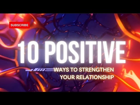 10 POSITIVE WAYS TO STRENGTHEN YOUR RELATIONSHIP ❤️ #psychologyfacts #facts #subscribe