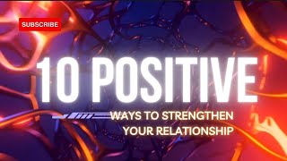 10 POSITIVE WAYS TO STRENGTHEN YOUR RELATIONSHIP ❤️ #psychologyfacts #facts #subscribe
