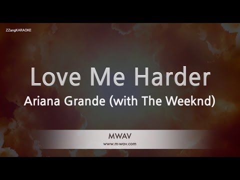 Ariana Grande-Love Me Harder (with The Weeknd) (Karaoke Version)