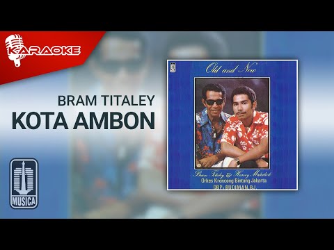 Bram Titaley – Kota Ambon (Official Karaoke Video)