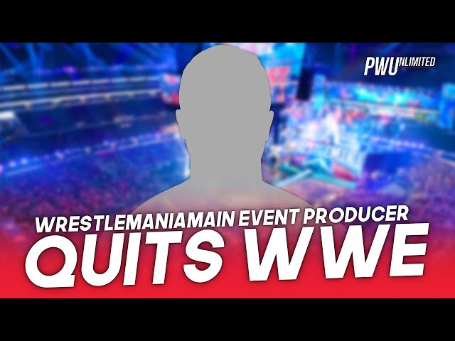 WrestleMania Main Event Producer Quits WWE