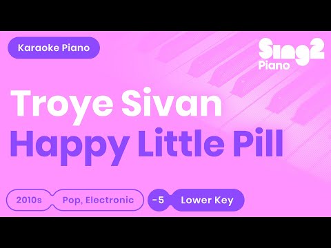 Happy Little Pill (Female key – Piano Karaoke demo) Troye Sivan