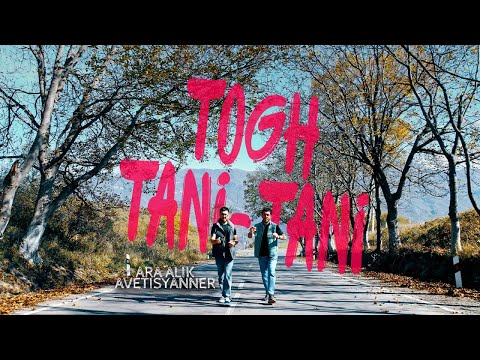Ara Alik Avetisyanner - Togh Tani-Tani