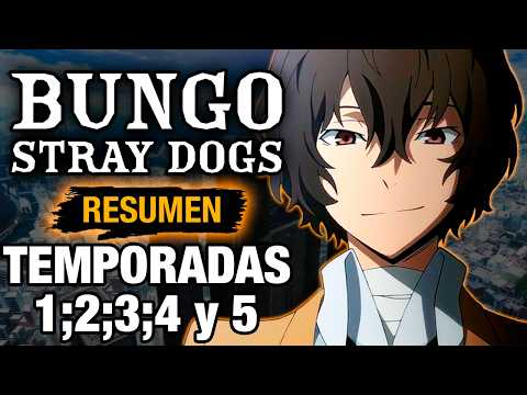 🌟BUNGOU STRAY DOGS [Resumen] TEMPORADAS 1; 2; 3; 4 y 5 | RESUMEN COMPLETO | Resumen de Anime