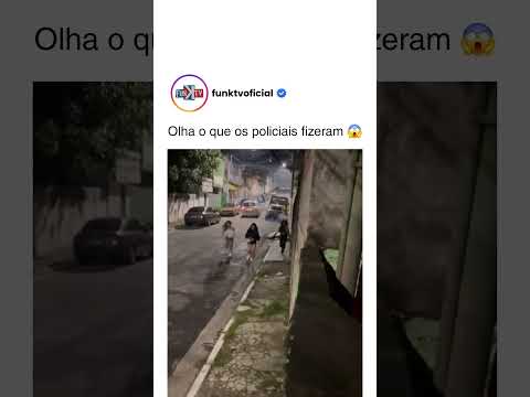 olha o que a polícia fez