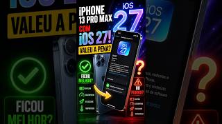 ATUALIZEI O IPHONE 13 PRO MAX PARA O iOS 27! VALEU A PENA? #iphone #ios27beta