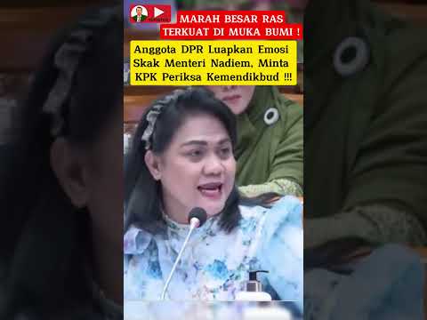 Anggota DPR Luapkan Emosi Skak Menteri Nadiem, Minta KPK Segera Periksa Kemendikbud!!! #kemendikbud