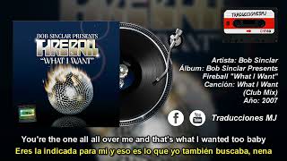 What I Want (Club Mix) de Bob Sinclar & Fireball Traducida y Subtitulada al Español