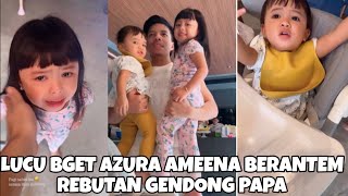 LUCUNYA AZURA AMEENA BEREBUT GENDONG PAPA ATTA PULANG KERJA