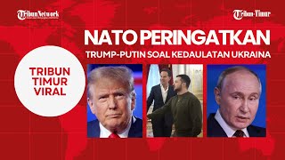 Sikap Tegas NATO: Jelang Trump-Putin Ketemu, Tak Ada Keputusan Soal Ukraina Tanpa Presiden Zelenskiy