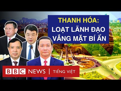 THANH HÓA RÚNG ĐỘNG: LOẠT LÃNH ĐẠO CẤP CAO BỊ BẮT, VẮNG MẶT BÍ ẨN