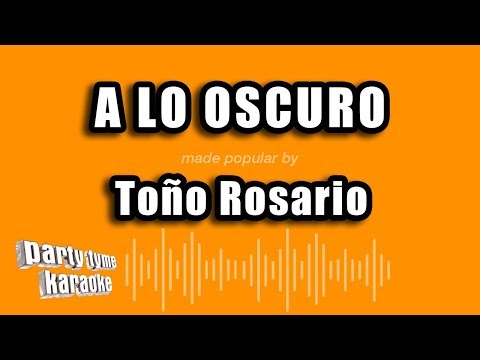 Toño Rosario – A Lo Oscuro (Versión Karaoke)