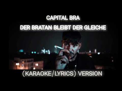 CAPITAL BRA - DER BRATAN BLEIBT DER GLEICHE (KARAOKE/LYRICS VERSION) Instrumental prod. by SANTO