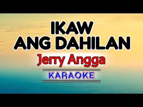 Ikaw Ang Dahilan – Jerry Angga (Karaoke Version)