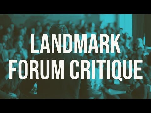 Landmark Forum Critique (2017 Rerun)