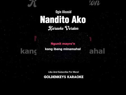 Nandito Ako – Ogie Alcasid (High Quality Karaoke) #goldenkeyskaraoke #karaokesongs