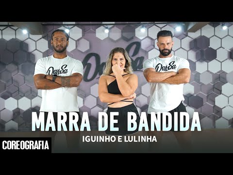 Marra de Bandida - Iguinho e Lulinha - Dan-Sa / Daniel Saboya (Coreografia)