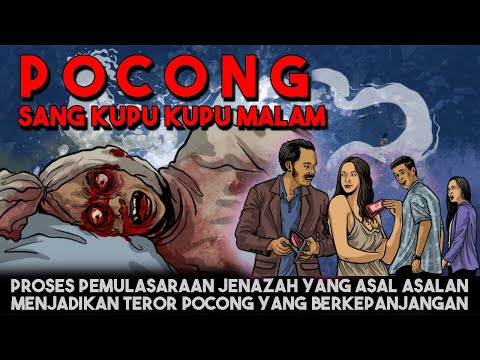 PROSES PEMULASARAAN JENAZAH ASAL ASALAN,MENJADIKAN TEROR POCONG BERKEPANJANGAN - Cerita Hantu Seram