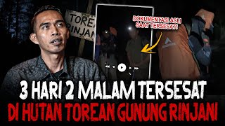 INI CERITA PALING SERAM DI Gn. RINJANI!! 3 HARI 2 MALAM TERSESAT DI HUTAN TOREAN?? SAYA TAKUT BANG!