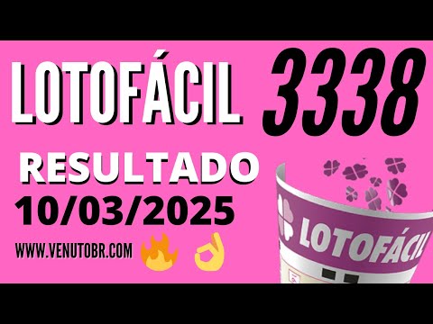 🍀 Resultado Lotofácil 3338, Resultado da lotofacil de hoje concurso 10/03