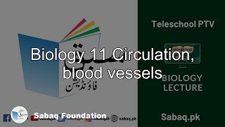 Biology 11 Circulation, blood vessels
