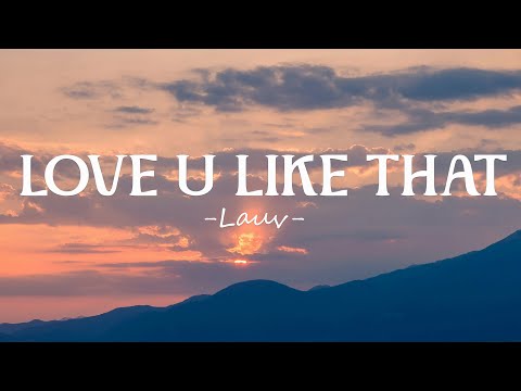 Lauv - Love U Like That (Lyrics)