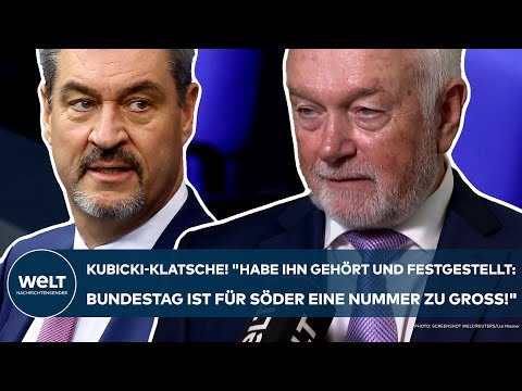 KUBICKI: Söder? "Habe ihn gehört und festgestellt: Der Bundestag ist für ihn eine Nummer zu groß!"