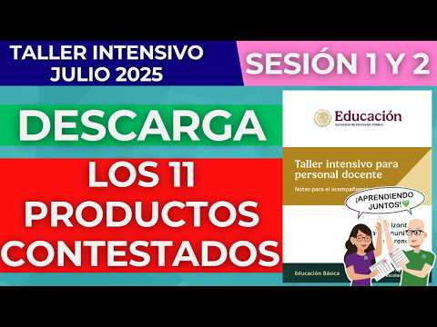 DESCARGA Los 11 PRODUCTOS CONTESTADOS  Taller Intensivo Personal Docente Julio 2025