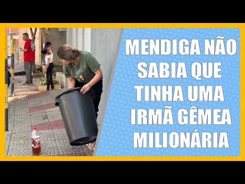 Mendiga não sabia que ela tinha uma irmã gêmea milionária.