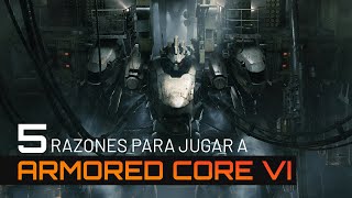 5 RAZONES para JUGAR a ARMORED CORE VI - El nuevo juego de From Software