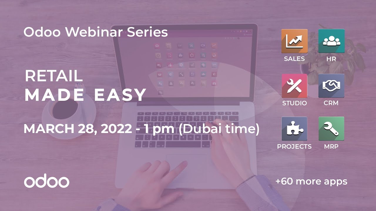 Odoo Webinar series: Retail made easy | 3/28/2022

With the right business software there is tremendous opportunity to grow your brand, expand your reach, and forge significant ...
